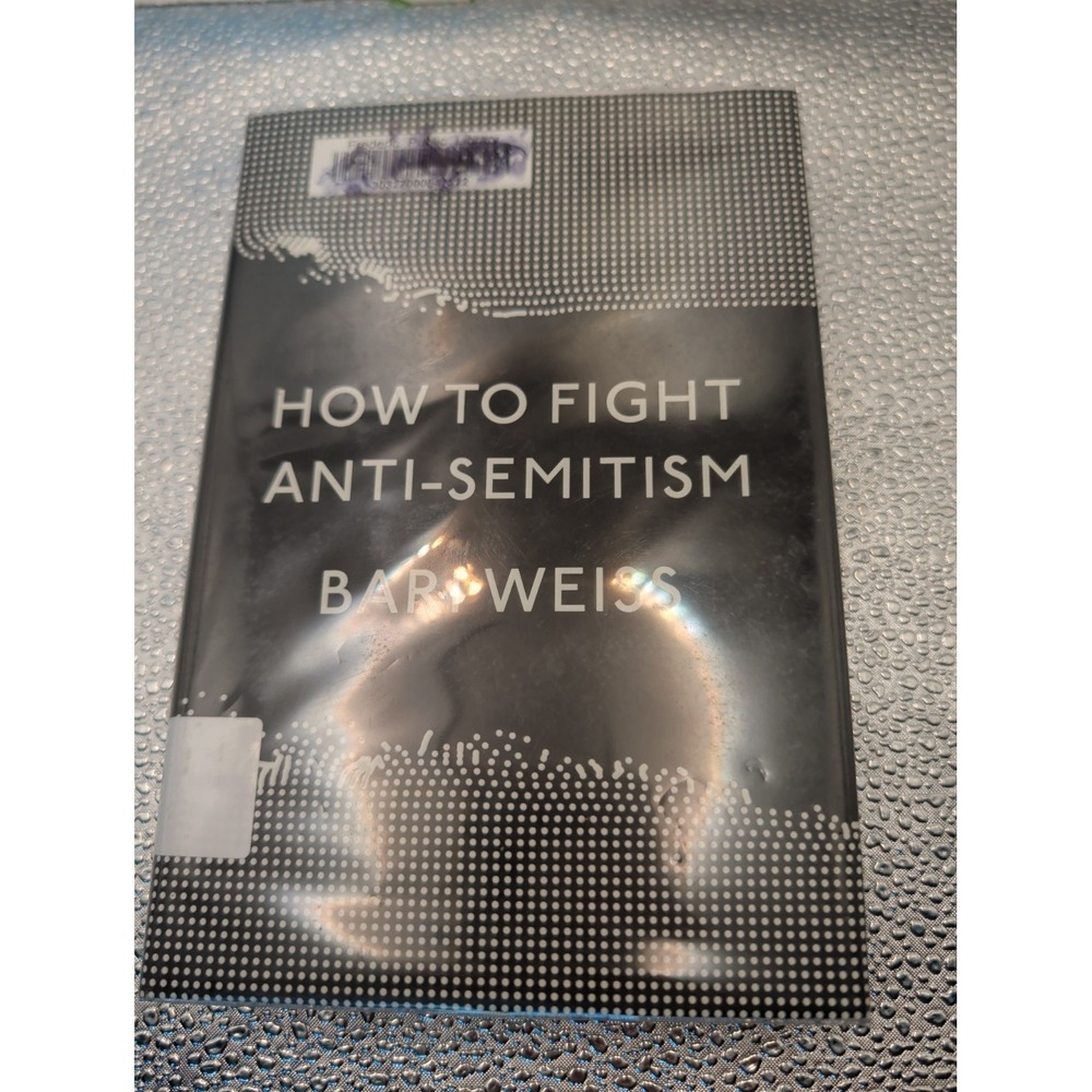How to‎ Fight Anti-Semitism - Hardcover By Weiss, Bari - VERY GOOD